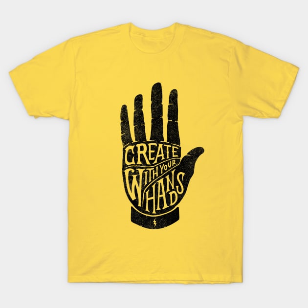 CREATE WITH YOUR HANDS T-Shirt by vincentcousteau